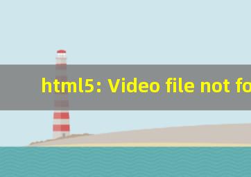 html5: Video file not found